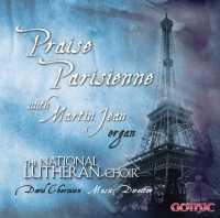 Praise Parisienne - NATIONAL LUTHERAN CHOIR