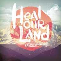 Heal Our Land -cd+dvd- - PLANETSHAKERS