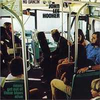 HOOKER, JOHN LEE - Never Get Out Of These Bl