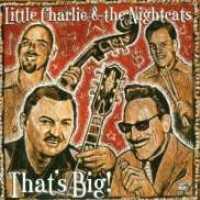 LITTLE CHARLIE & NIGHTCAT - That's Big