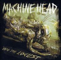Unto The Locust - MACHINE HEAD