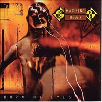 MACHINE HEAD - Burn My Eyes Album