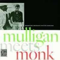 Mulligan Meets Monk - MONK, THELONIOUS-MULLIGAN