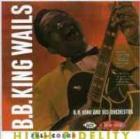 KING, B.B. - Bb King Wails -bonus-