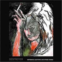 DESTROYER - Notorious Lightning And..
