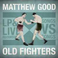 Old Fighters - GOOD, MATTHEW