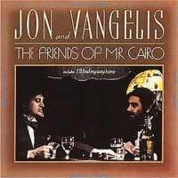 Friends Of Mr. Cairo - JON & VANGELIS