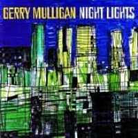 Night Lights - MULLIGAN, GERRY