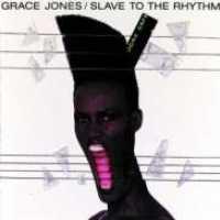 JONES, GRACE - Slave To The Rhythm