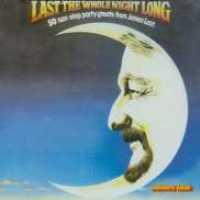 LAST, JAMES - Last The Whole Night Long