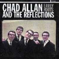 ALLAN, CHAD & REFLECTIONS - Chad Allan And The Reflecti