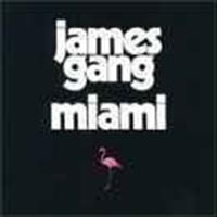 Miami - JAMES GANG