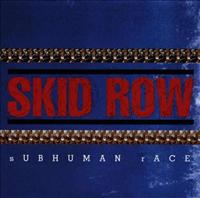 Sub Human Race - SKID ROW