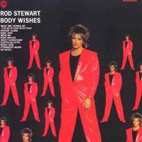 STEWART, ROD - Body Wishes