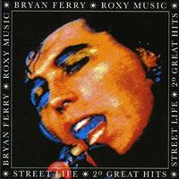 ROXY MUSIC-BRYAN FERRY - Street Life -20gr. Hits-