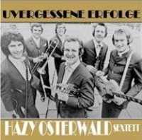 OSTERWALD, HAZY -SEXTETT- - Unvergessene Erfolge