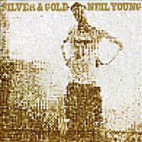 YOUNG, NEIL - Silver And Gold LP