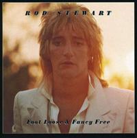 STEWART, ROD - Foot Loose And Fancy Free