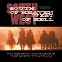 YOAKAM, DWIGHT - South Of Heaven, West Of