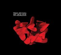 TEGAN & SARA - So Jealous =reissue=