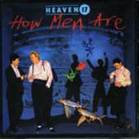 HEAVEN 17 - How Men Are + 4
