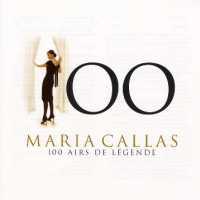 100 Airs De Legende - CALLAS, MARIA