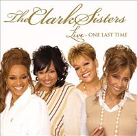 Live: One Last Time - CLARK SISTERS