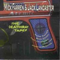FARREN, MICK-JACK LANCAST - Deathray Tapes Album