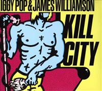 POP, IGGY-JAMES WILLIAMS - Kill City