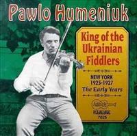 HUMENIUK, PAWLO - King Of Ukranian Fiddlers