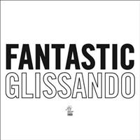 CONRAD, TONY - Fantastic Glissando
