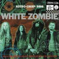 Astro-creep:2000 Songs.. - WHITE ZOMBIE