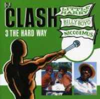 NICODEMUS-LITTLE HARRY-BI - Dj Clash 3 - The Hard Way