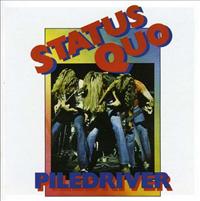 STATUS QUO - Piledriver + 1