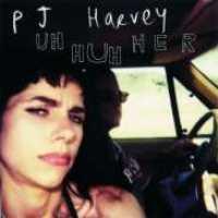Uh Huh Her - HARVEY, P.J.