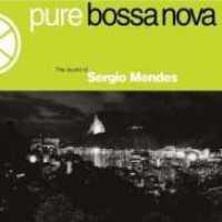 MENDES, SERGIO - Pure Bossa Nova