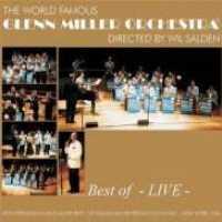 MILLER, GLENN -ORCHESTRA- - Best Of..-live-