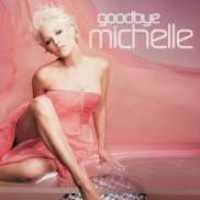 Goodbye Michelle - MICHELLE
