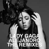 LADY GAGA - Alejandro:the Remixes