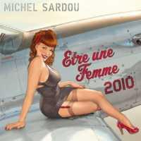 SARDOU, MICHEL - Etre Une Femme 2010