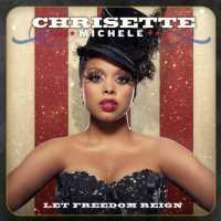 MICHELE, CHRISETTE - Let Freedom Reign Album