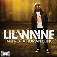 LIL WAYNE - I Am Not A Human Being Album