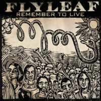 FLYLEAF - Remember To Live Album