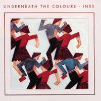 Underneath The Colours - INXS