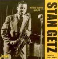 GETZ, STAN - Melody Express 1948-52