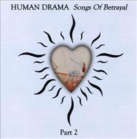 HUMAN DRAMA - Songs Of Betrayal Pt.2