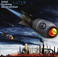 Haters - TOTAL FUCKING DESTRUCTION
