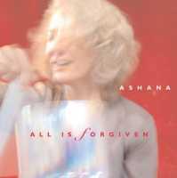 ASHANA - All Is Forgiven