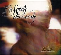 LOVE SPIRALS DOWNWARDS - Ardore