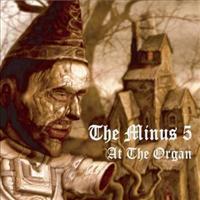 MINUS FIVE - At The Organ Album